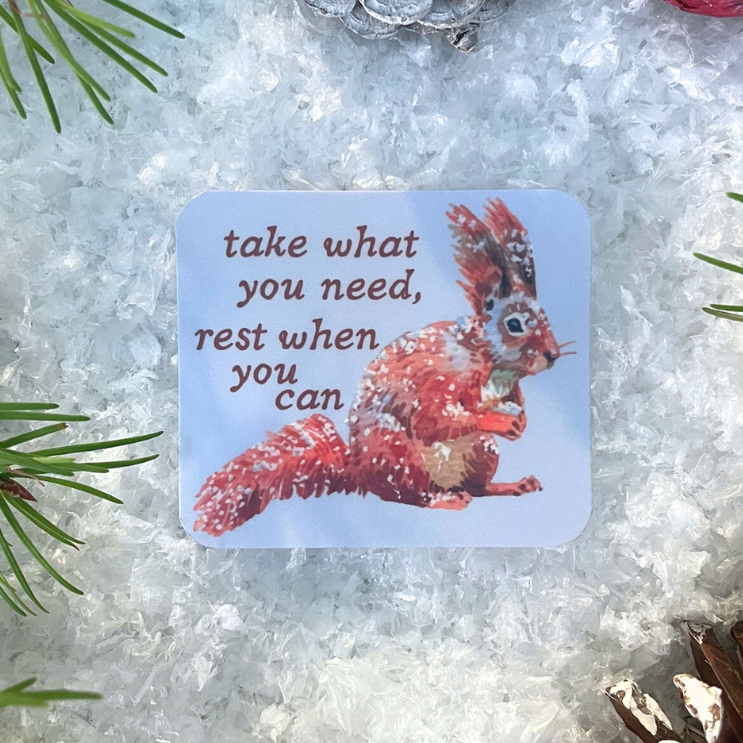 Take What You Need, and Rest When You Can Sticker