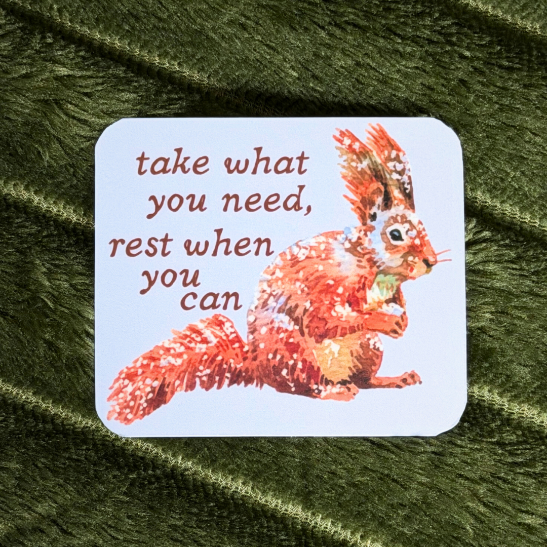 Take What You Need, and Rest When You Can Sticker