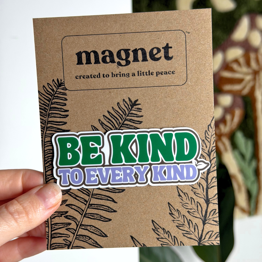 Be Kind To All Kinds, Vegan Magnet